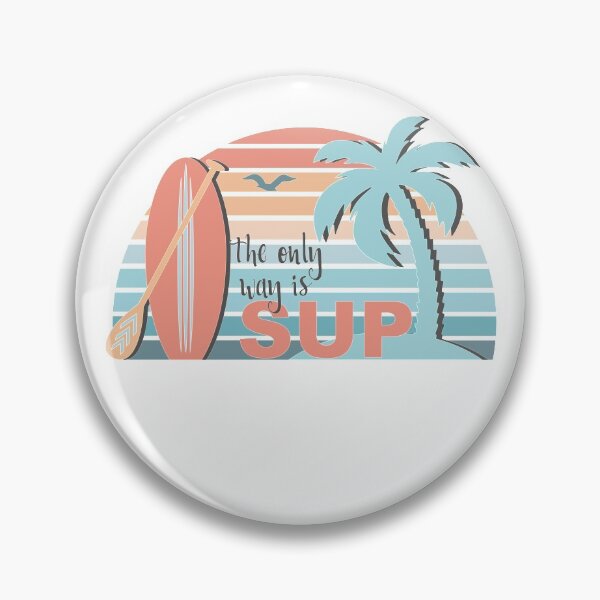 Item preview, The Only Way Is SUP designed and sold by CoolYule.
