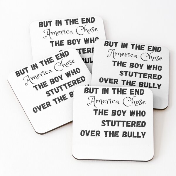 Item preview, But In The End America Chose The Boy Who Stuttered Over The Bully designed and sold by Zenith-capitis.
