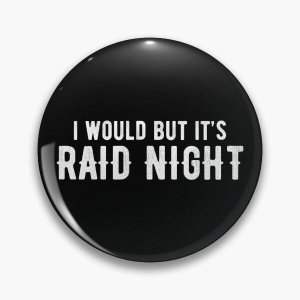 Item preview, Raid Night MMO Lover Raid Gamer - I would but it's Raid Night designed and sold by JulianoZn97.