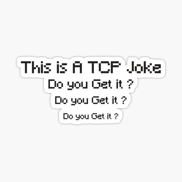 This is A TCP Joke (Funny Network Engineer Sayings) Sticker