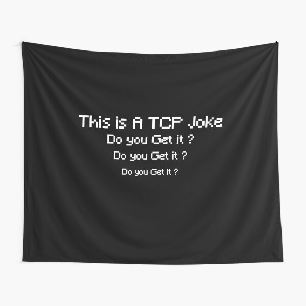 This is A TCP Joke (Funny Network Engineer Sayings) Tapestry