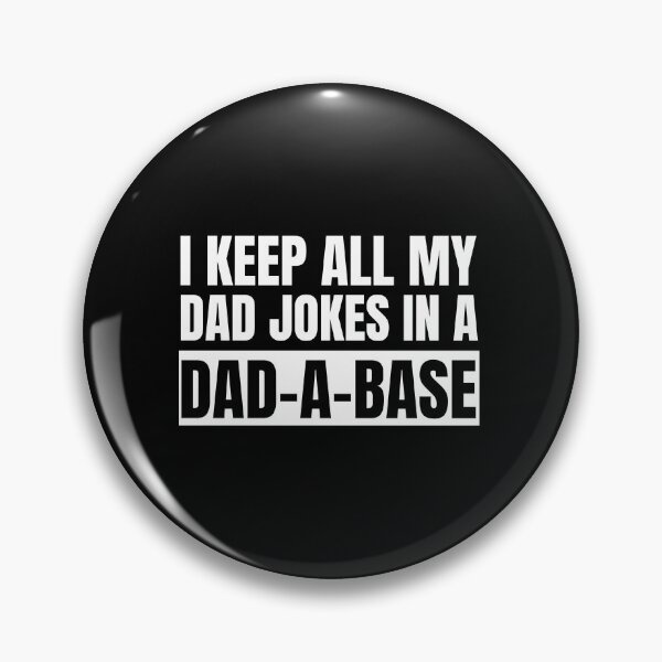 Item preview, I Keep All My Dad Jokes In A Dad-A-Base designed and sold by StarByAsem.