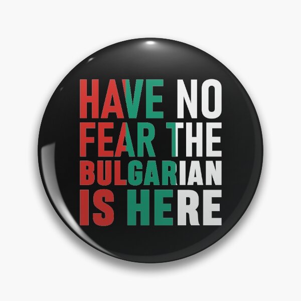 Item preview, Have No Fear The Bulgarian  is Here Patriotic Design  designed and sold by obedtheartist.