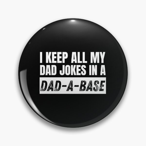 Item preview, I Keep All My Dad Jokes In A Dad-A-Base designed and sold by StarByAsem.
