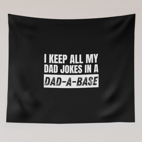 Item preview, I Keep All My Dad Jokes In A Dad-A-Base designed and sold by StarByAsem.