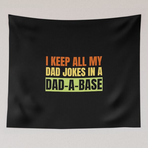 Item preview, I Keep All My Dad Jokes In A Dad-A-Base designed and sold by StarByAsem.