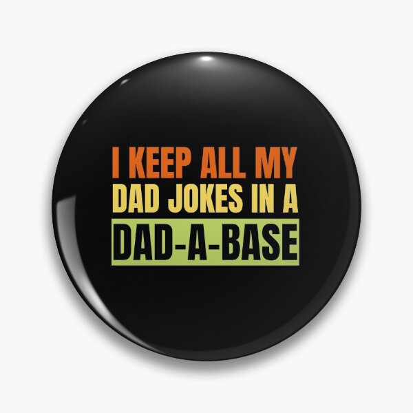 Item preview, I Keep All My Dad Jokes In A Dad-A-Base designed and sold by StarByAsem.
