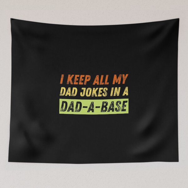 Item preview, I Keep All My Dad Jokes In A Dad-A-Base designed and sold by StarByAsem.