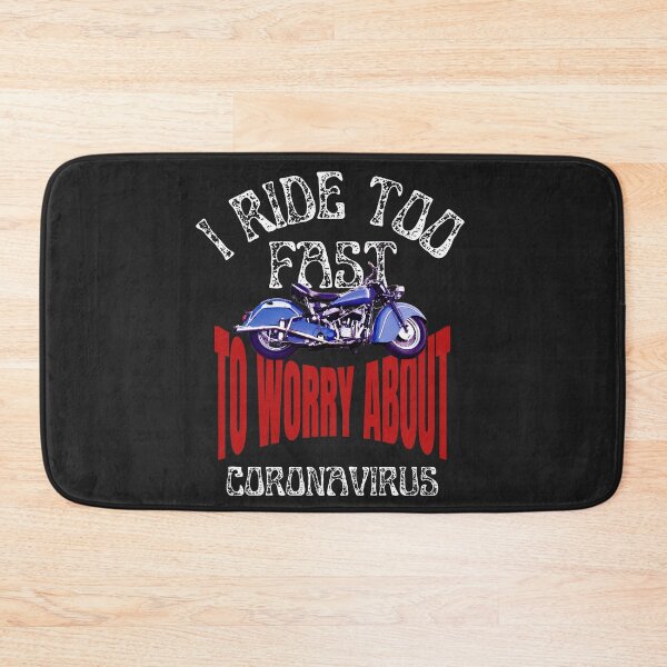 Item preview, I RIDE, TOO FAST, TO WORRY, COVID MEME,  designed and sold by R B Chrystal.