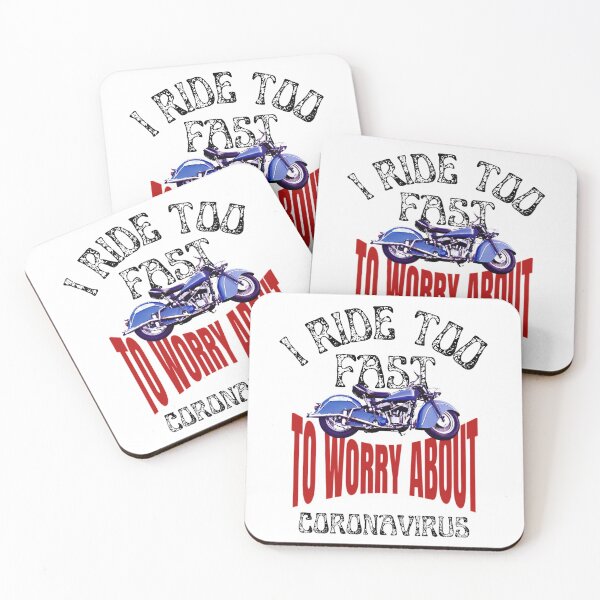 Item preview, I RIDE, TOO FAST, TO WORRY, COVID MEME,  designed and sold by R B Chrystal.