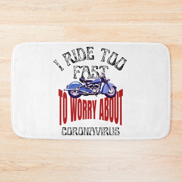 Item preview, I RIDE, TOO FAST, TO WORRY, COVID MEME,  designed and sold by R B Chrystal.