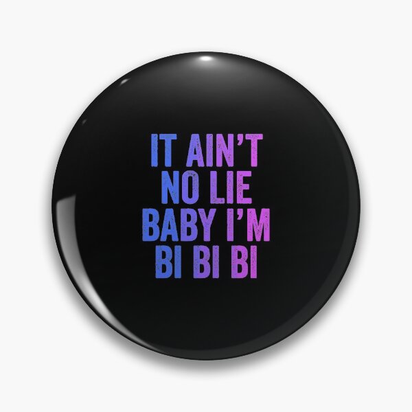 Item preview, Ain'T No Lie Baby I'M Bi Bi Bi Funny Bisexual Pride Humor designed and sold by hlleone803.