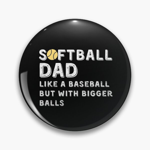 Item preview, Softball Dad Like A Baseball But With Bigger Balls designed and sold by TINASTORESHOPE.