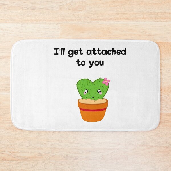 Item preview, Plant lover I’ll get attached to you cactus  designed and sold by Designs Of all kinds.
