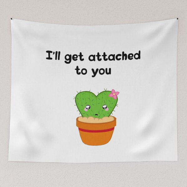 Item preview, Plant lover I’ll get attached to you cactus  designed and sold by Designs Of all kinds.