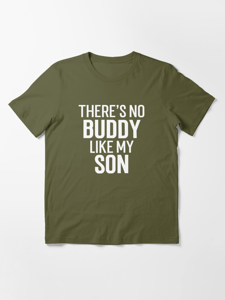 There's No Buddy Like My Son Shirt Gift for Father 