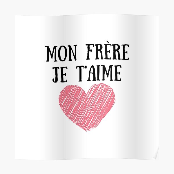 Poster Mon Frere Je T Aime Par Tritax Redbubble