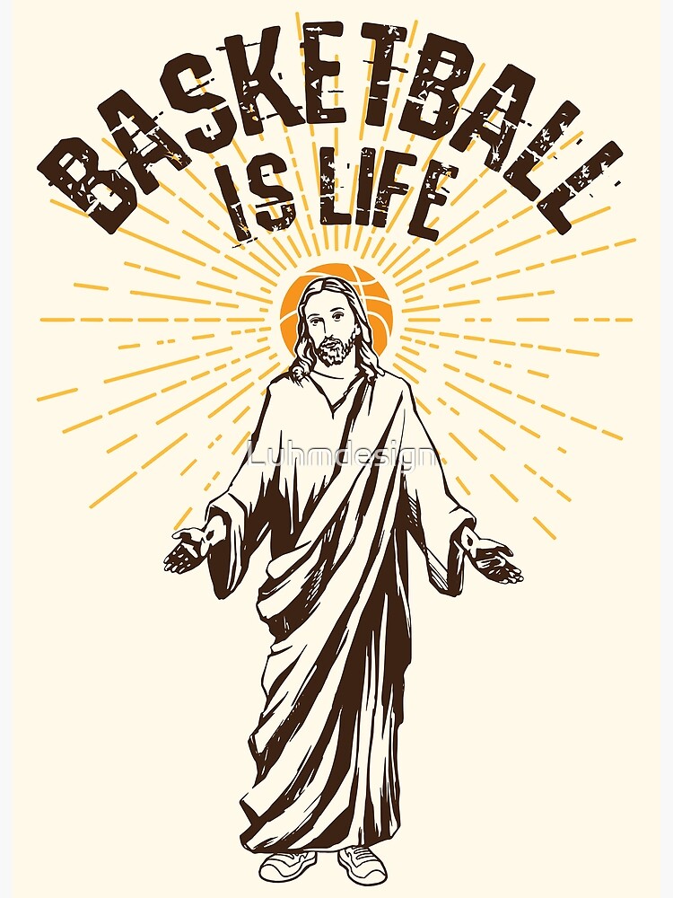 "Basketball is life Jesus Graphic" Poster by Luhmdesign Redbubble