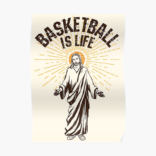 "Basketball is life Jesus Graphic" Poster by Luhmdesign Redbubble