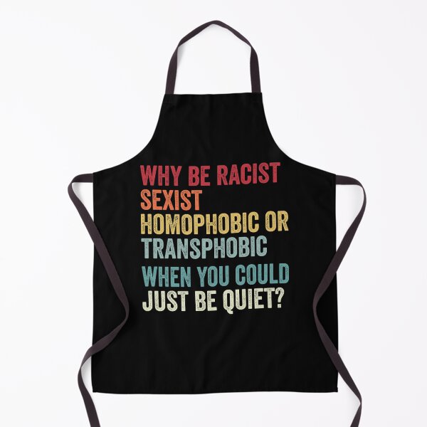 Item preview, Why Be Racist Sexist Homophobic Transphobic When You Could Just Be Quiet?, Equal Rights designed and sold by MagicBoutique.