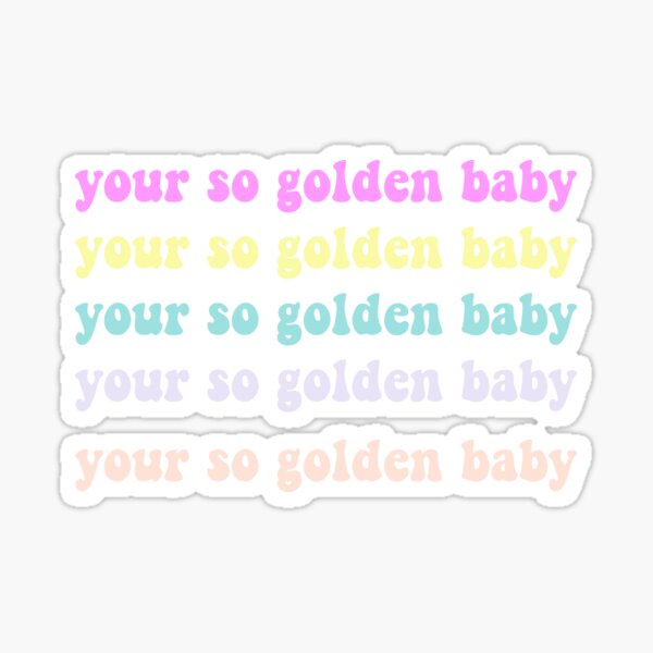 Your So Golden Baby Design Sticker