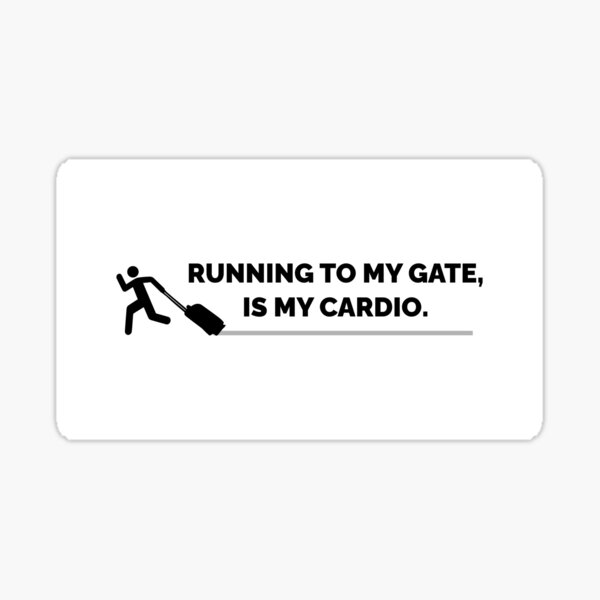 Running To My Gate, Is My Cardio on Green Background Sticker