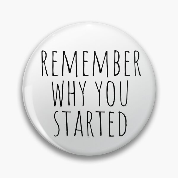 Item preview, Remember why you started designed and sold by KarolinaPaz.
