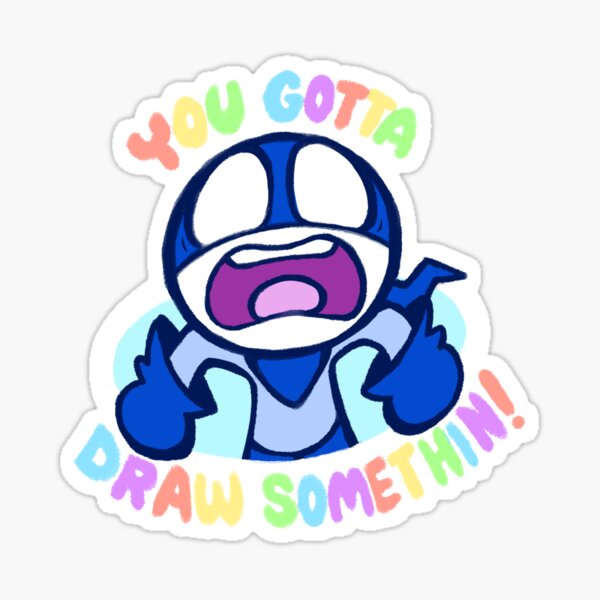 "YOU GOTTA DRAW SOMETHIN'!" Sticker by oilpanic Redbubble