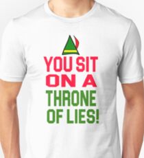 Elf Quote - You Sit On A Throne Of Lies! Unisex T-Shirt