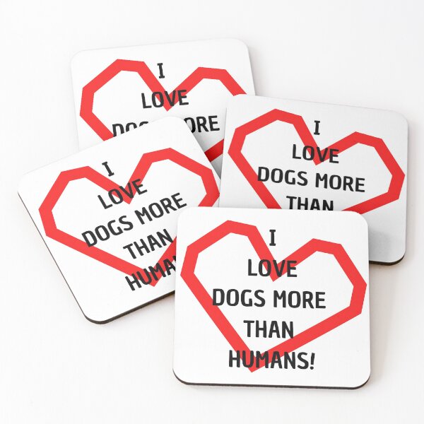 Item preview, I Love Dogs More Than Humans! designed and sold by adina1998.