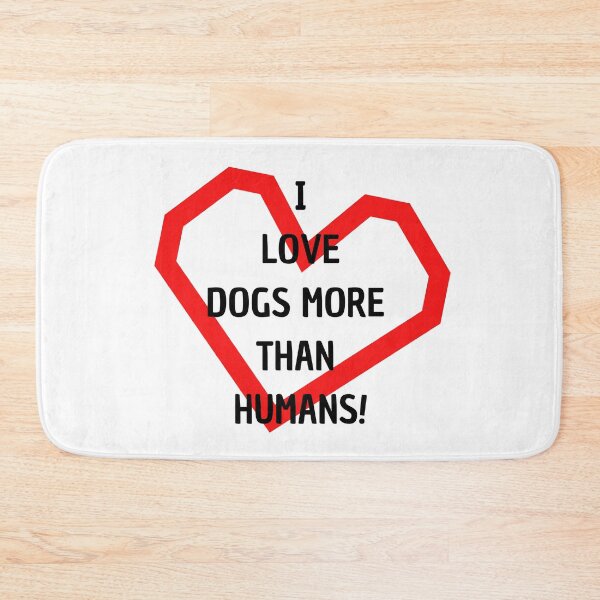 Item preview, I Love Dogs More Than Humans! designed and sold by adina1998.