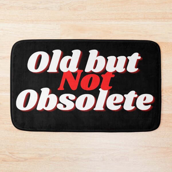 Item preview, Old But Not Obsolete designed and sold by kimberleyvh.