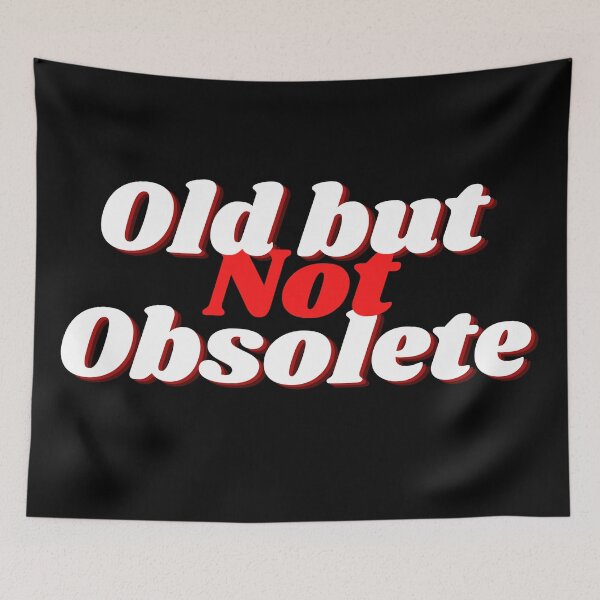 Item preview, Old But Not Obsolete designed and sold by kimberleyvh.