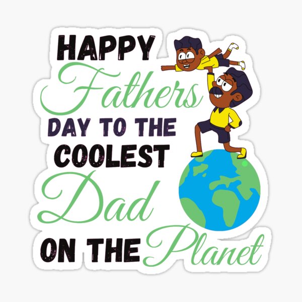 To the coolest dad on the planet,happy fathers day Poster