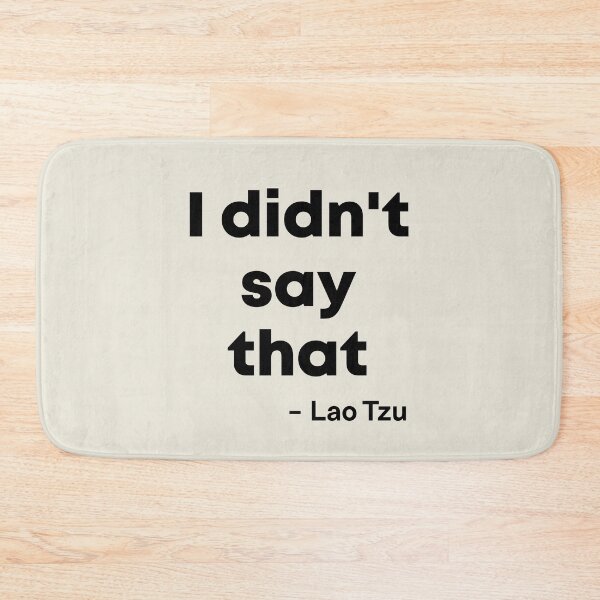Item preview, I didnt say that - Lao Tzu designed and sold by reIntegration.