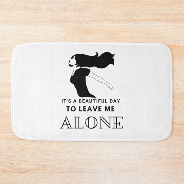Item preview, It's A Beautiful Day To Leave Me Alone T shirt designed and sold by Martimad.