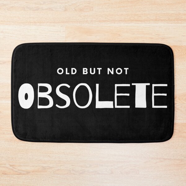 Item preview, Old But Not Obsolete designed and sold by kimberleyvh.