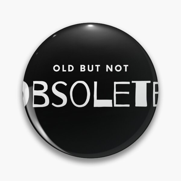 Item preview, Old But Not Obsolete designed and sold by kimberleyvh.