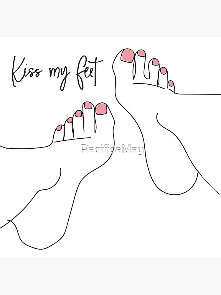 "Barefoot "Kiss my feet" " Poster for Sale by PacificaMay Redbubble