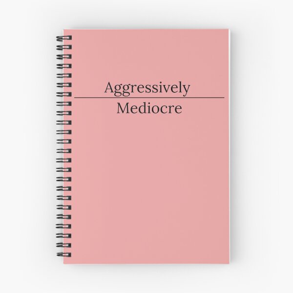 Item preview, Aggressively Mediocre  designed and sold by darkandupbeat.