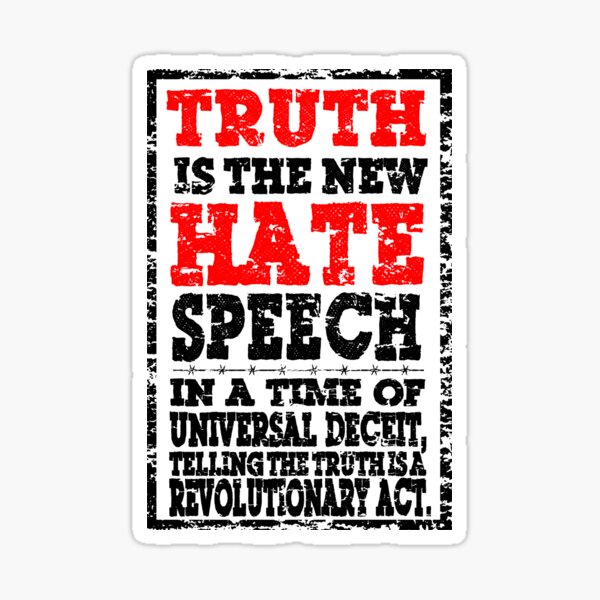 Item preview, TRUTH IS THE NEW HATE SPEECH - WITH ORWELL QUOTE designed and sold by Calgacus.