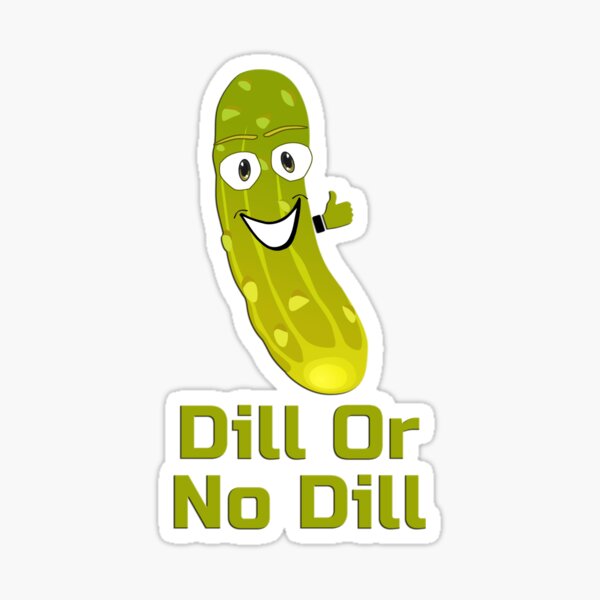 Dill or no Deal - Funny Pickle T-Shirt Sticker