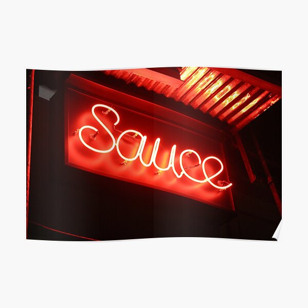 Sauce (phtograph of cursive neon sign in New York) Poster