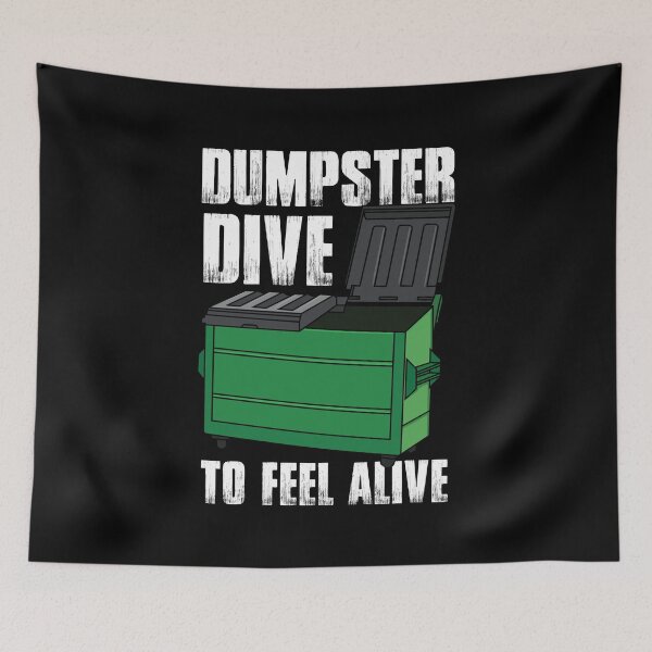 Item preview, Dumpster Dive to Feel Alive | Dumpster Diving designed and sold by Dancing Dolphin Crafts.