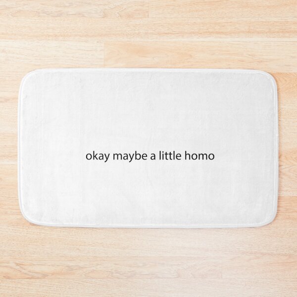 Item preview, Okay maybe a lil homo designed and sold by mollzfahdays.