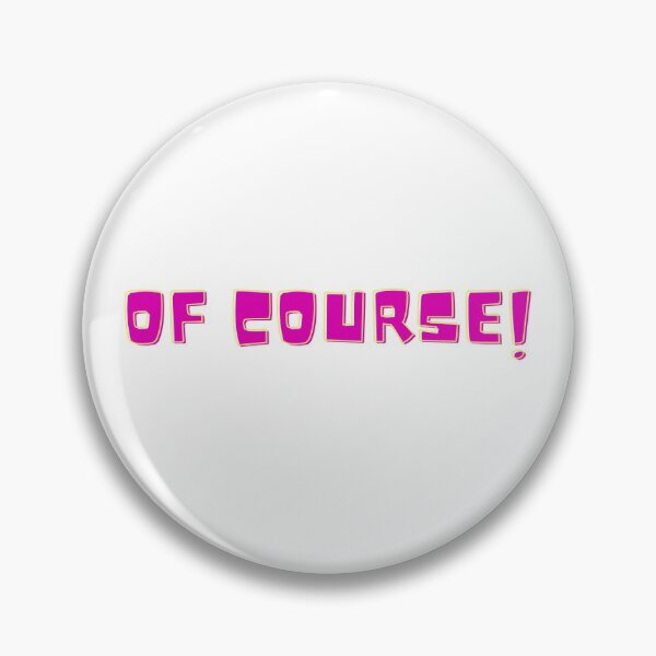 Item preview, Of course! Duh! designed and sold by flying-flamingo.