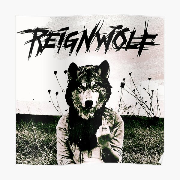 "untitle reignwolf tsalasat" Poster by joyrosario10 Redbubble