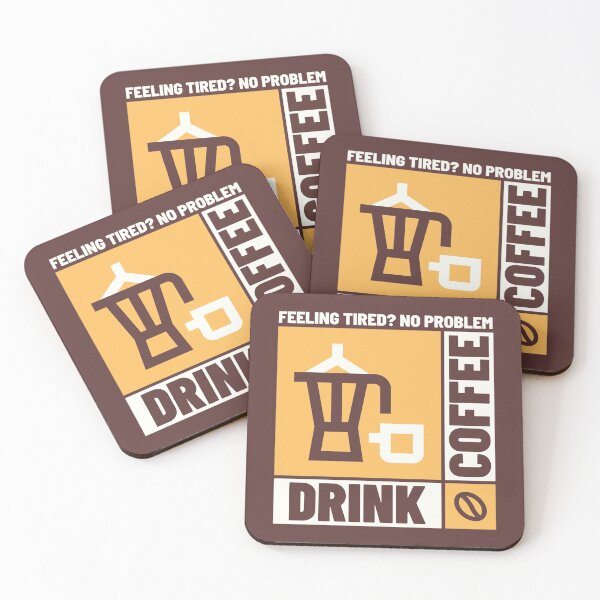 Item preview, FEELING TIRED? NO PROBLEM COFFEE DRINK designed and sold by AladdinMktgs.