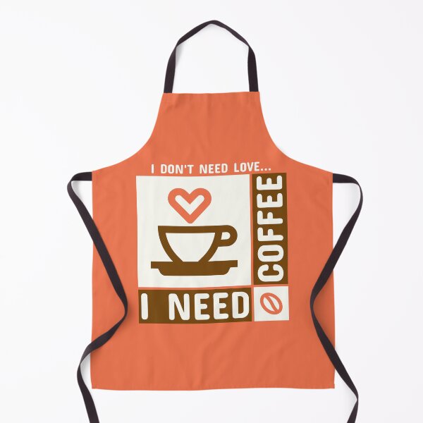Item preview, I DON'T NEED LOVE | I NEED COFFEE designed and sold by AladdinMktgs.