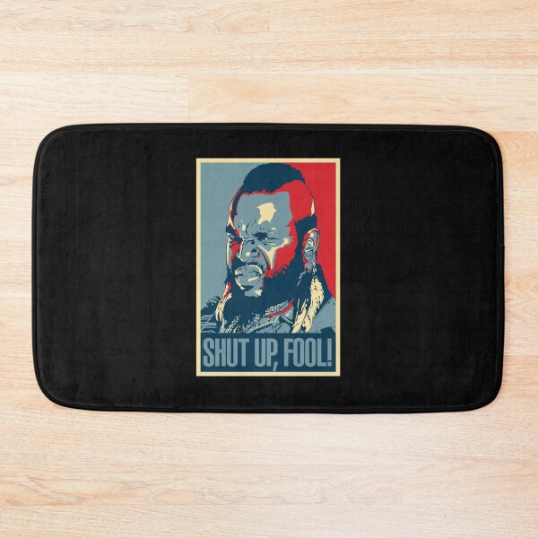 Item preview, Mr. T Shut Up Fool designed and sold by michelebeatty.